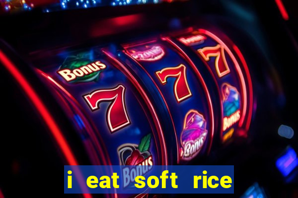 i eat soft rice in another world em português